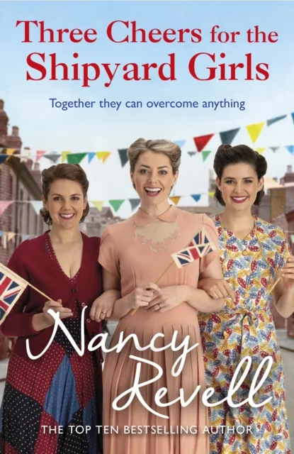Cornerstone Three Cheers For The Shipyard Girls : The Shipyard Girls Series Book 12
