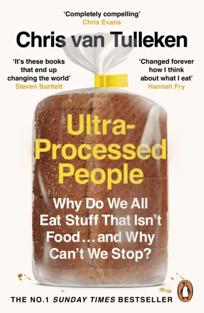 Cornerstone Ultra-Processed People : Why Do We All Eat Stuff That Isn’t Food … And Why Can’t We Stop?