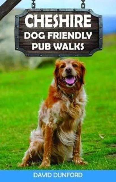 Countryside Books Cheshire Dog Friendly Pub Walks 20 Countryside Dog Walks and the Best Places to Stop: 20 Dog Walks (Dog Friendly Pub Walks: 20 Dog Walks)
