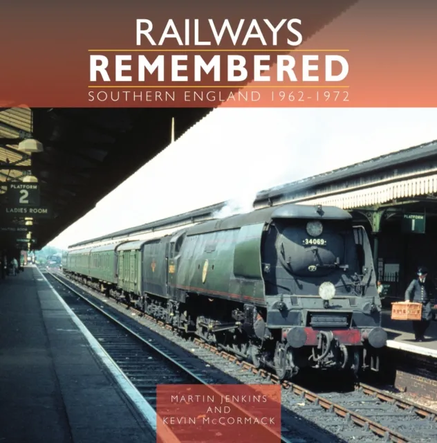 Crecy Publishing Railways Remembered: Southern England 1962-1972