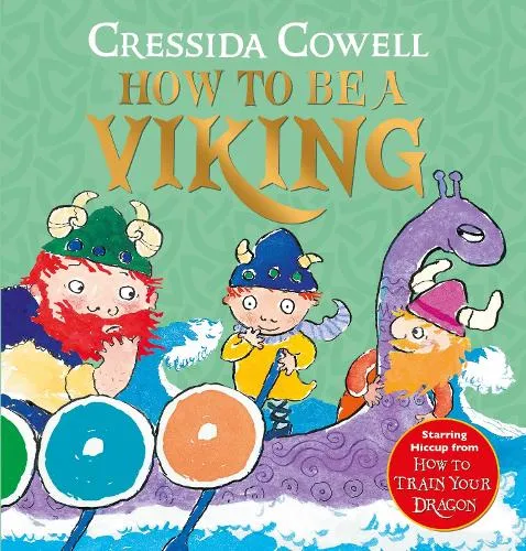 Cressida Cowell How to be a Viking