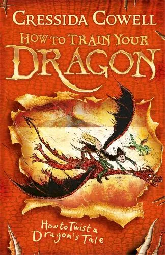 Cressida Cowell How to Train Your Dragon: How to Twist a Dragon's Tale