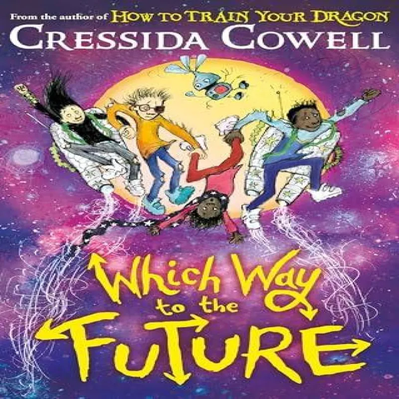 Cressida Cowell Which Way To The Future