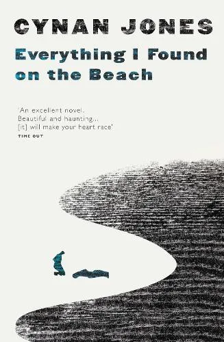 Cynan Jones Everything I Found on the Beach