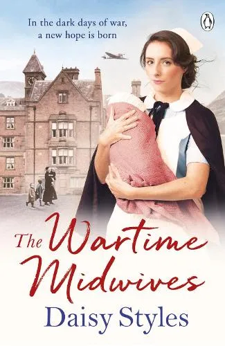 Daisy Styles The Wartime Midwives