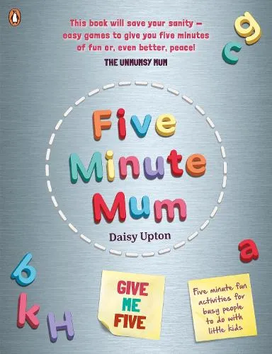 Daisy Upton Five Minute Mum: Give Me Five