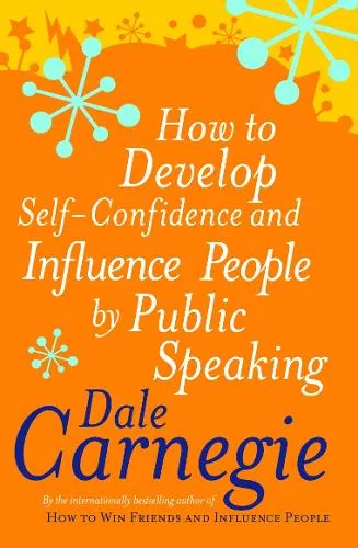 Dale Carnegie How To Develop Self-Confidence