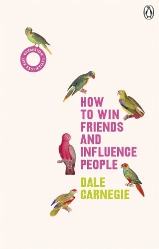 Dale Carnegie How to Win Friends and Influence People