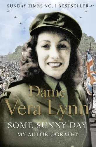 Dame Vera Lynn Some Sunny Day