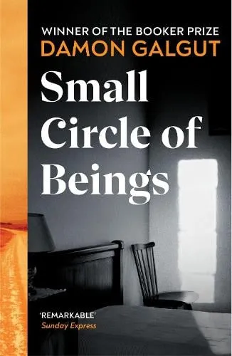 Damon Galgut Small Circle of Beings