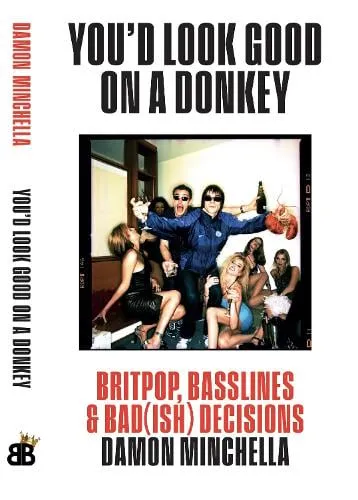 Damon Minchella You'd Look Good On A Donkey