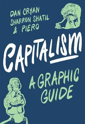 Dan Cryan Capitalism: A Graphic Guide