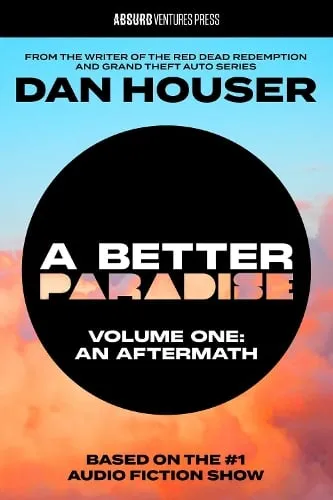 Dan Houser A Better Paradise