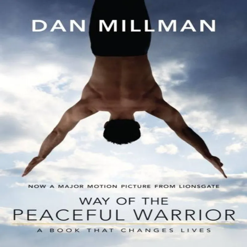 H J Kramer Way Of The Peaceful Warrior : A Book That Changes Lives