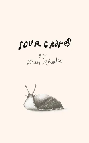 Dan Rhodes Sour Grapes