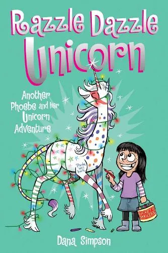 Dana Simpson Razzle Dazzle Unicorn Volume 4
