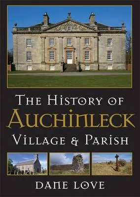 Dane Love The History of Auchinleck