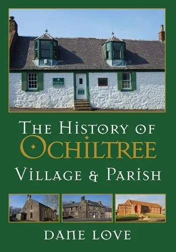 Dane Love The History of Ochiltree