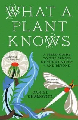 Daniel Chamovitz What a Plant Knows