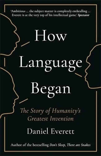 Daniel Everett How Language Began