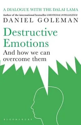 Daniel Goleman Destructive Emotions