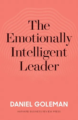Daniel Goleman The Emotionally Intelligent Leader