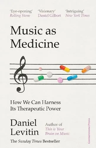 Daniel Levitin Music as Medicine