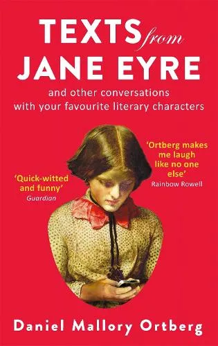 Daniel Mallory Ortberg Texts from Jane Eyre