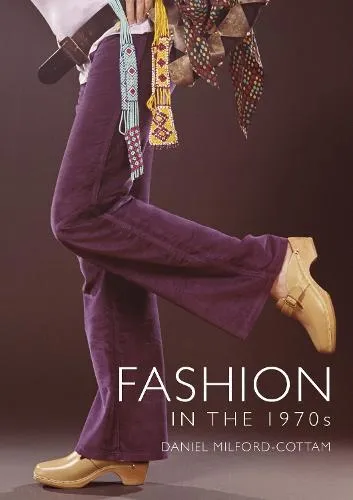 Daniel Milford-Cottam Fashion in the 1970s