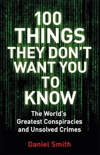Daniel Smith 100 Things They Don't Want You To Know
