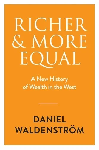 Daniel Waldenström Richer and More Equal