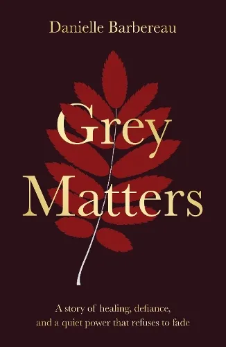 Danielle Barbereau Grey Matters