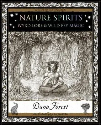 Danu Forest Nature Spirits: Wyrd Lore and Wild Fey Magic