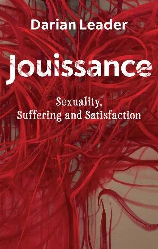 Darian Leader Jouissance