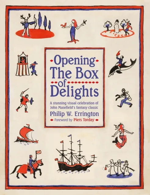 Darton, Longman & Todd Ltd Opening The Box Of Delights : A Stunning Visual Celebration Of John Masefield’s Fantasy Classic