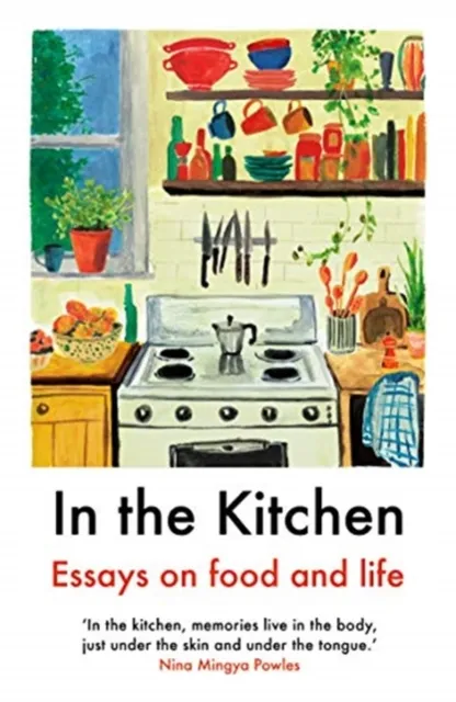 Daunt Books In The Kitchen : Essays On Food And Life