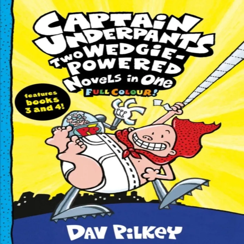 Dav Pilkey Captain Underpants: Two Wedgie-Powered Novels in One (Full Colour!)