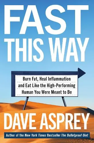 Dave Asprey Fast This Way
