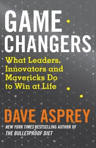 Dave Asprey Game Changers
