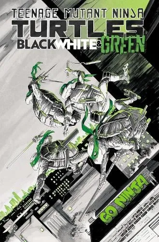 Dave Baker Teenage Mutant Ninja Turtles: Black, White, and Green