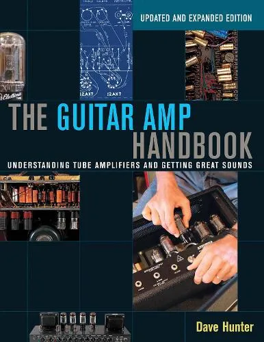 Dave Hunter The Guitar Amp Handbook