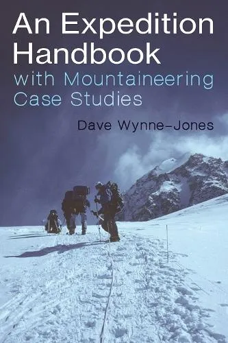 Dave Wynne-Jones An Expedition Handbook