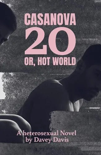 Davey Davis Casanova 20: Or, Hot World