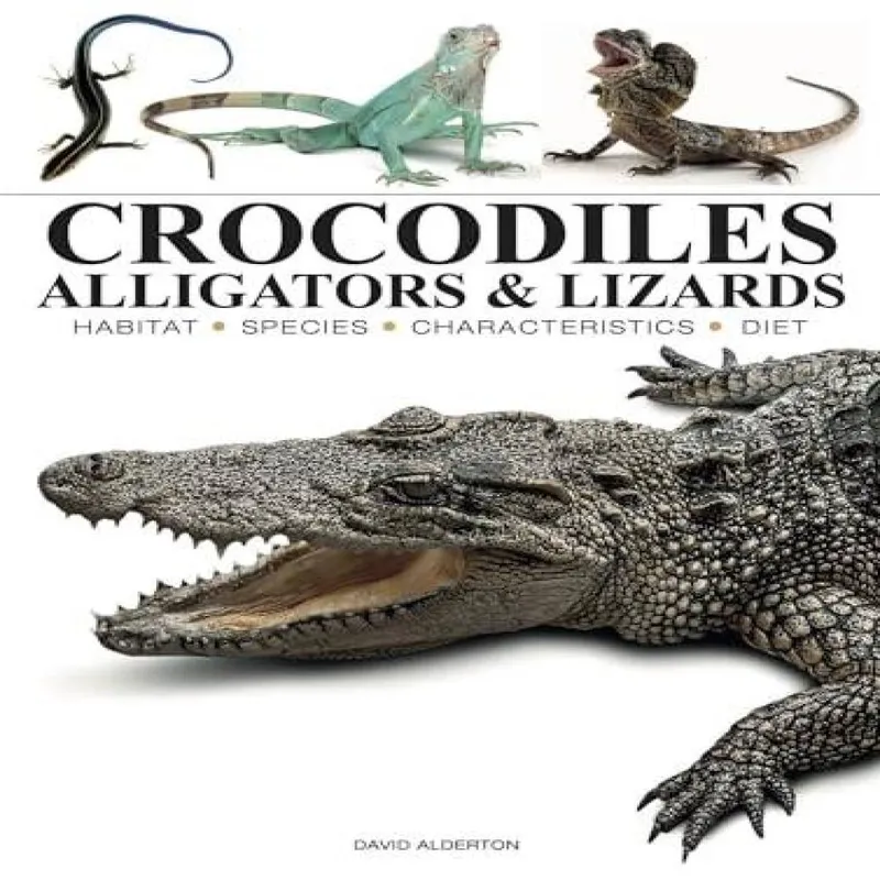 David Alderton Crocodiles, Alligators & Lizards