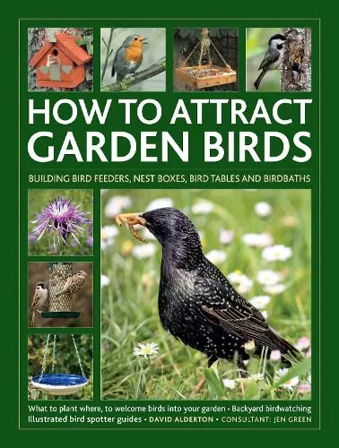 David Alderton How to Attract Garden Birds
