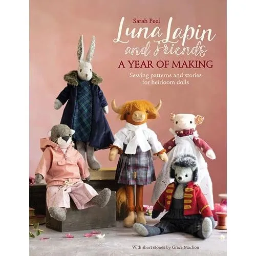 Sarah Peel Luna Lapin and Friends, a Year of Making