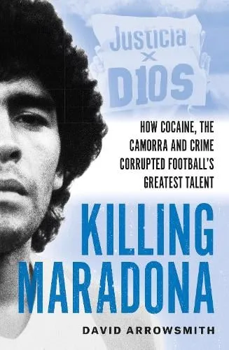 David Arrowsmith Killing Maradona