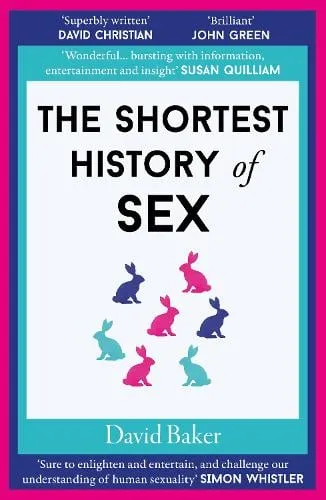 David Baker The Shortest History of Sex