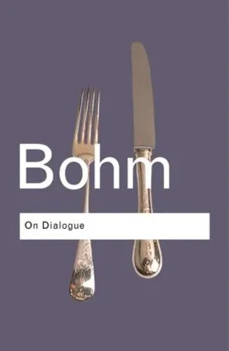 David Bohm On Dialogue