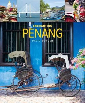 David Bowden Enchanting Penang (2nd edition)